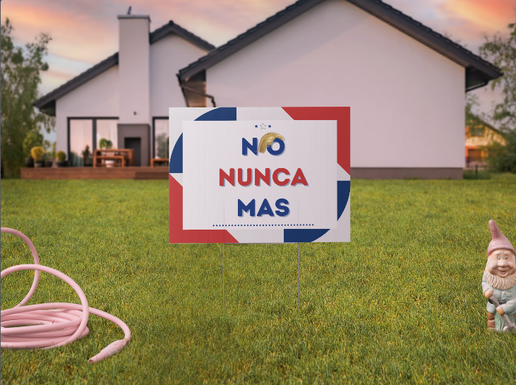 No Nunca Mas Yard Sign