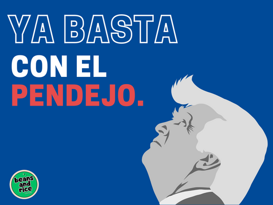 Ya Basta Con El Pendejo Yard Sign